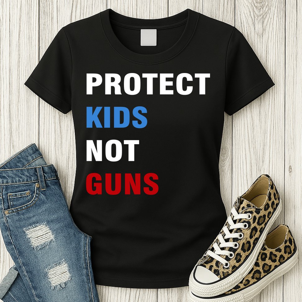 Protect Kids Not Guns Womens T-Shirt