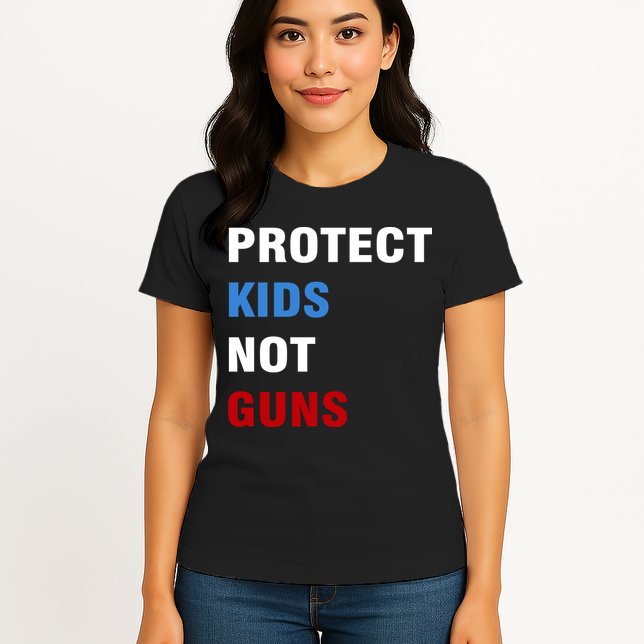 Protect Kids Not Guns Womens T-Shirt
