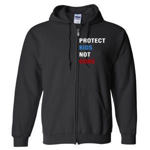 Protect Kids Not Guns Full Zip Hoodie