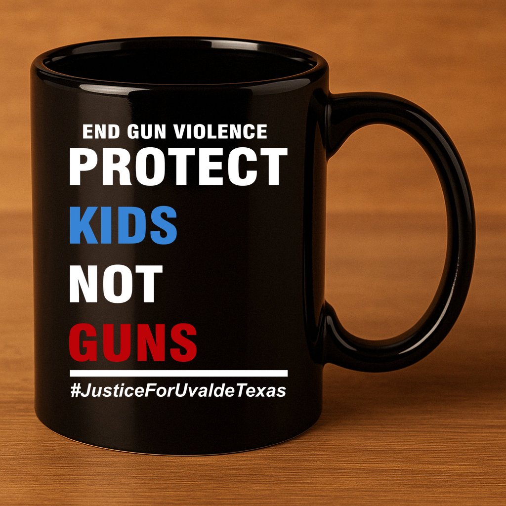 Protect Kids Not Guns Justice For Uvalde Texas 11oz C Handle Ceramic Mug