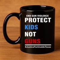 Protect Kids Not Guns Justice For Uvalde Texas 11oz C Handle Ceramic Mug