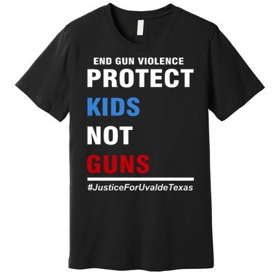 Protect Kids Not Guns Justice For Uvalde Texas Premium T-Shirt