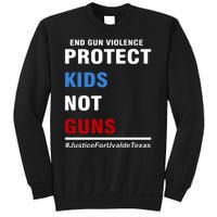 Protect Kids Not Guns Justice For Uvalde Texas Tall Sweatshirt