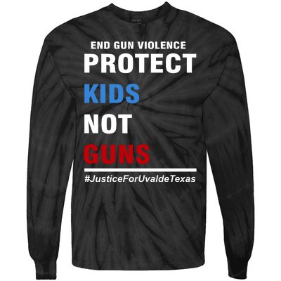 Protect Kids Not Guns Justice For Uvalde Texas Tie-Dye Long Sleeve Shirt