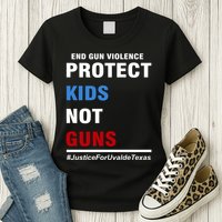 Protect Kids Not Guns Justice For Uvalde Texas Womens T-Shirt