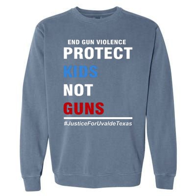 Protect Kids Not Guns Justice For Uvalde Texas Garment-Dyed Sweatshirt