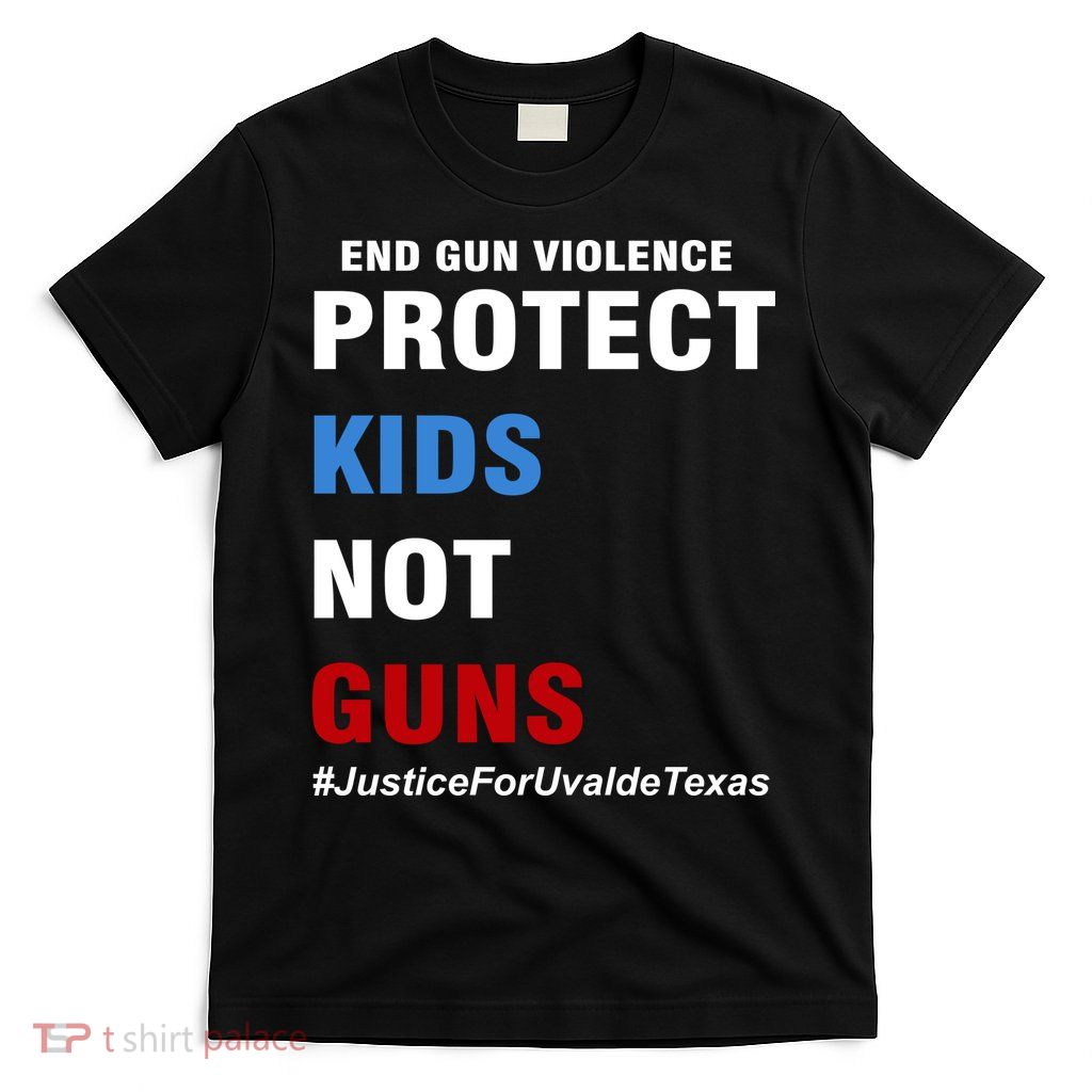 Protect Kids Not Guns #JusticeForUvalde T-Shirt