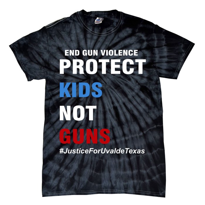 Protect Kids Not Guns #JusticeForUvalde Tie-Dye T-Shirt