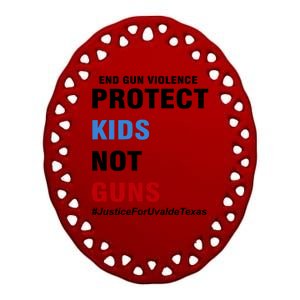 Protect Kids Not Guns #JusticeForUvalde Ceramic Oval Ornament