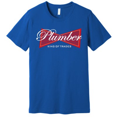 Plumber King Of Trades Cool Gift Funny Gift For Plumbers Gift Premium T-Shirt