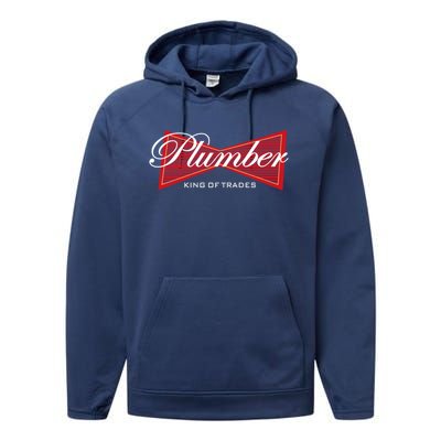 Plumber King Of Trades Cool Gift Funny Gift For Plumbers Gift Performance Fleece Hoodie