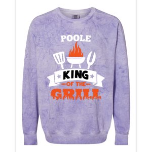 Poole King Of The Grill Grilling Bbq Chef Master Cooking Gift Colorblast Crewneck Sweatshirt