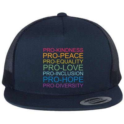 Pro Kindness Pro Peace Equality Love Diversity Human Rights Flat Bill Trucker Hat