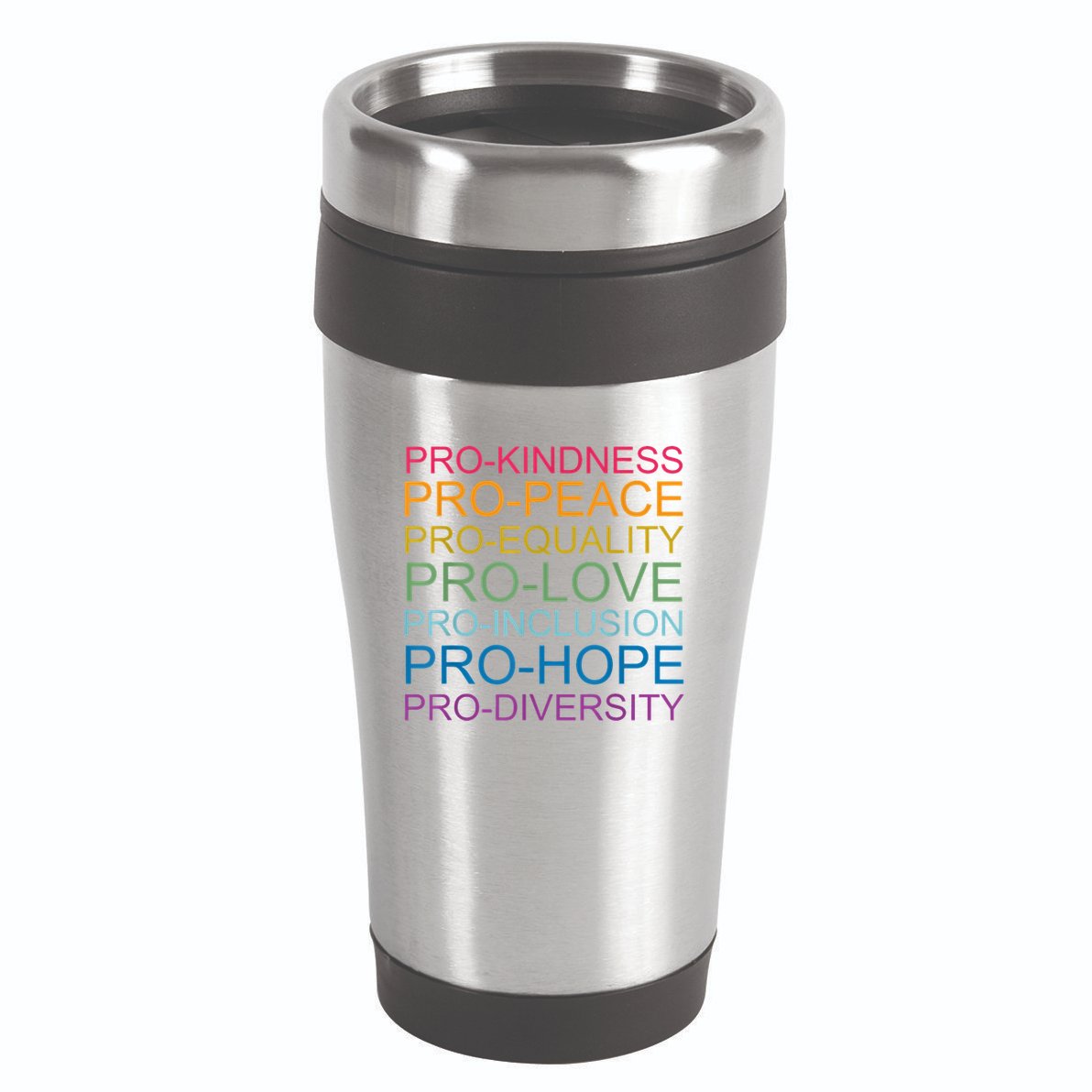 Pro Kindness Pro Peace Equality Love Diversity Human Rights 16oz Travel Tumbler