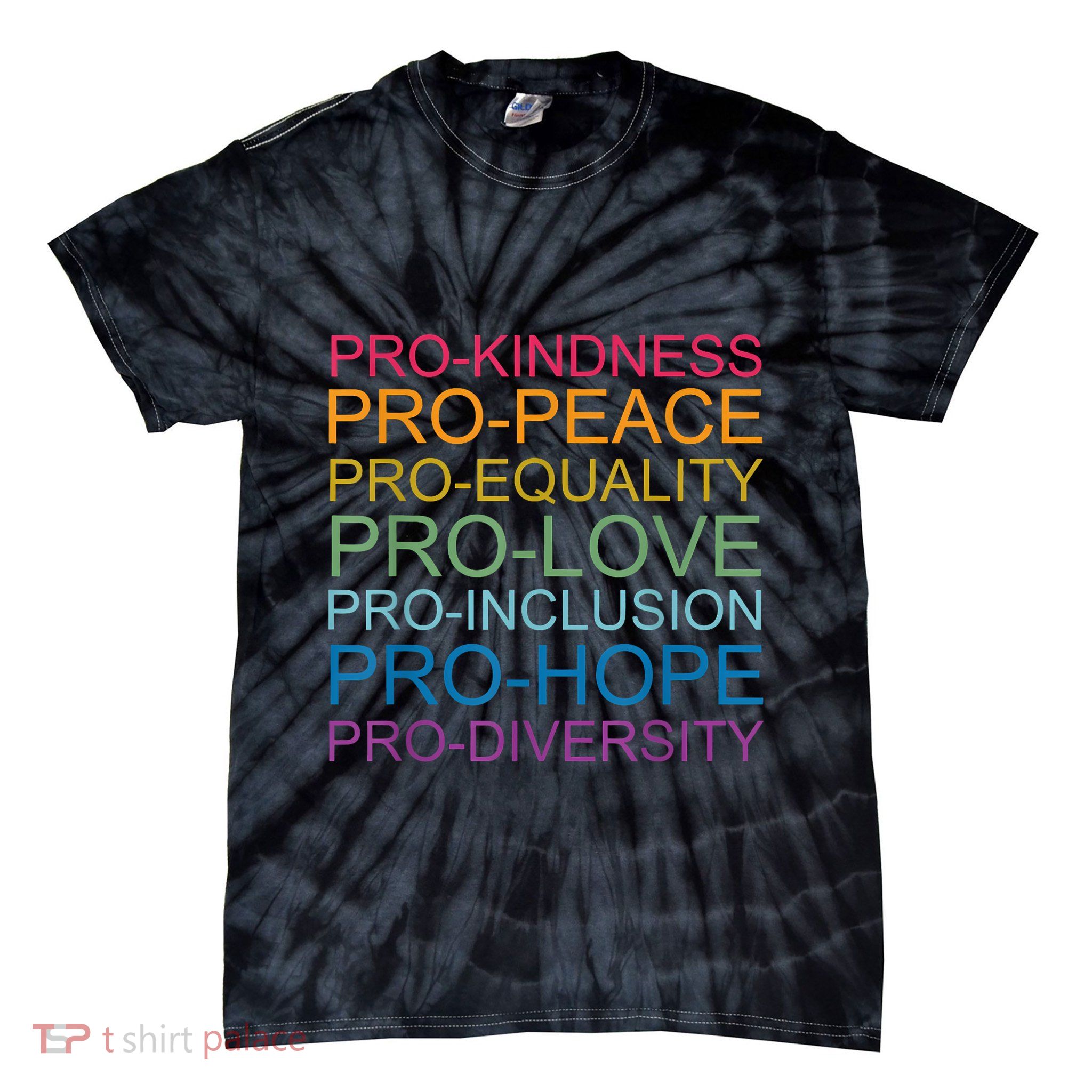 Pro Kindness Pro Peace Equality Love Diversity Human Rights Tie-Dye T-Shirt