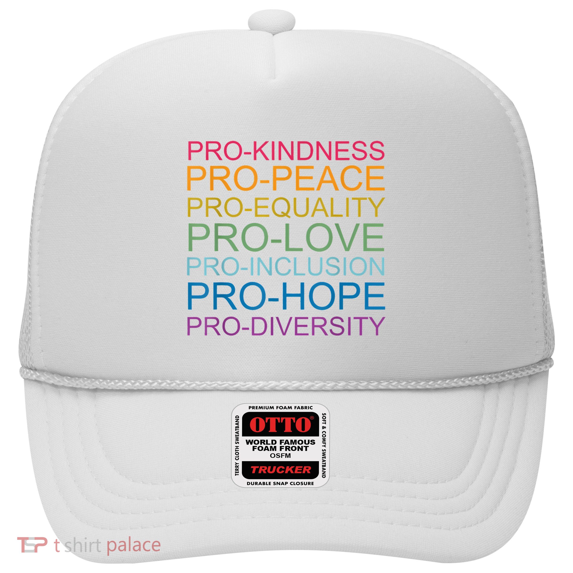 Pro Kindness Pro Peace Equality Love Diversity Human Rights Trucker Hat
