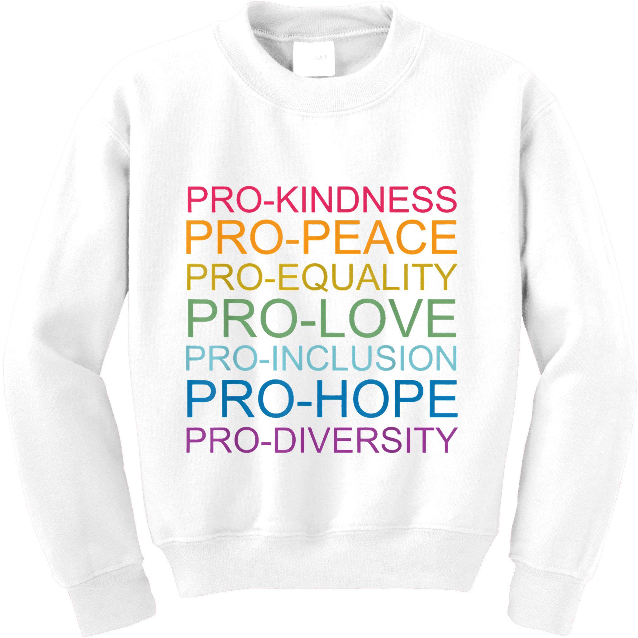 Pro Kindness Pro Peace Equality Love Diversity Human Rights Kids Sweatshirt