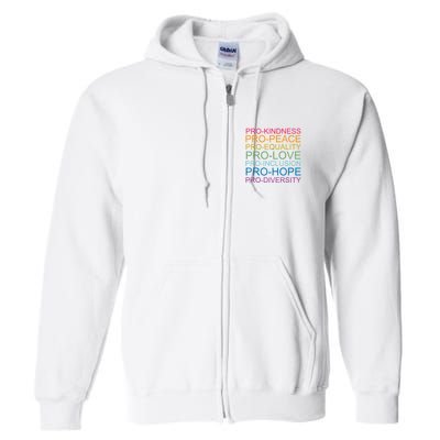 Pro Kindness Pro Peace Equality Love Diversity Human Rights Full Zip Hoodie