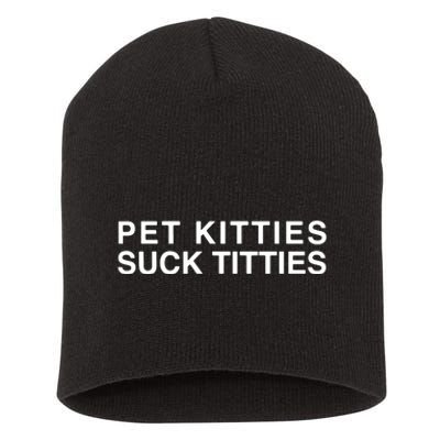 Pet Kitties Suck Titties Joke Short Acrylic Beanie