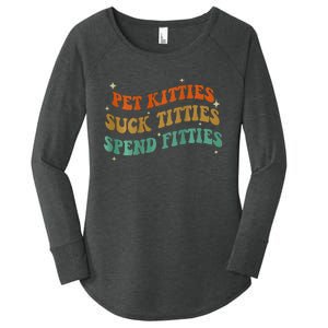 Pet Kitties Suck Titties Spend Fitties Women's Perfect Tri Tunic Long Sleeve Shirt