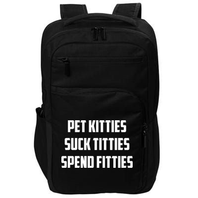 Pet Kitties Suck Titties Spend Fitties Impact Tech Backpack