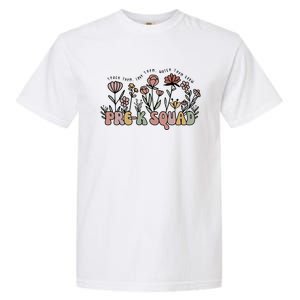 Pre K Squad Teach Them Love Them Watch Them Grow Garment-Dyed Heavyweight T-Shirt