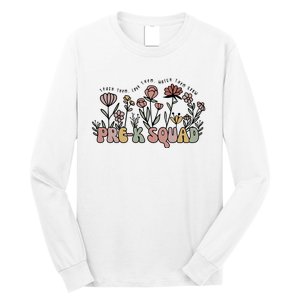 Pre K Squad Teach Them Love Them Watch Them Grow Long Sleeve Shirt