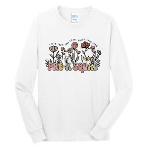 Pre K Squad Teach Them Love Them Watch Them Grow Tall Long Sleeve T-Shirt