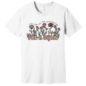 Pre K Squad Teach Them Love Them Watch Them Grow Premium T-Shirt