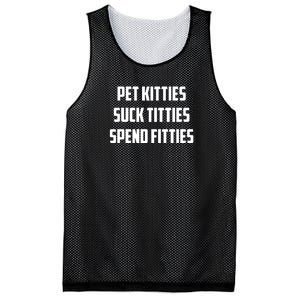 Pet Kitties Suck Titties Spend Fitties Funny Saying Mesh Reversible Basketball Jersey Tank