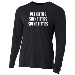 Pet Kitties Suck Titties Spend Fitties Funny Saying Cooling Performance Long Sleeve Crew