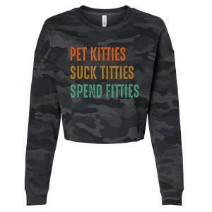 Pet Kitties Suck Titties Spend Fitties Cropped Pullover Crew