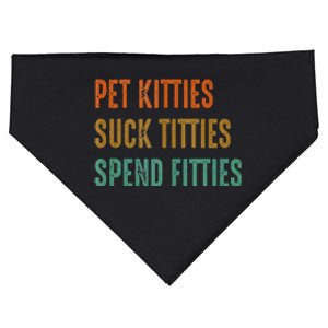 Pet Kitties Suck Titties Spend Fitties USA-Made Doggie Bandana