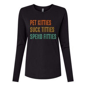 Pet Kitties Suck Titties Spend Fitties Womens Cotton Relaxed Long Sleeve T-Shirt