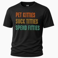 Pet Kitties Suck Titties Spend Fitties Cooling Performance Crew T-Shirt