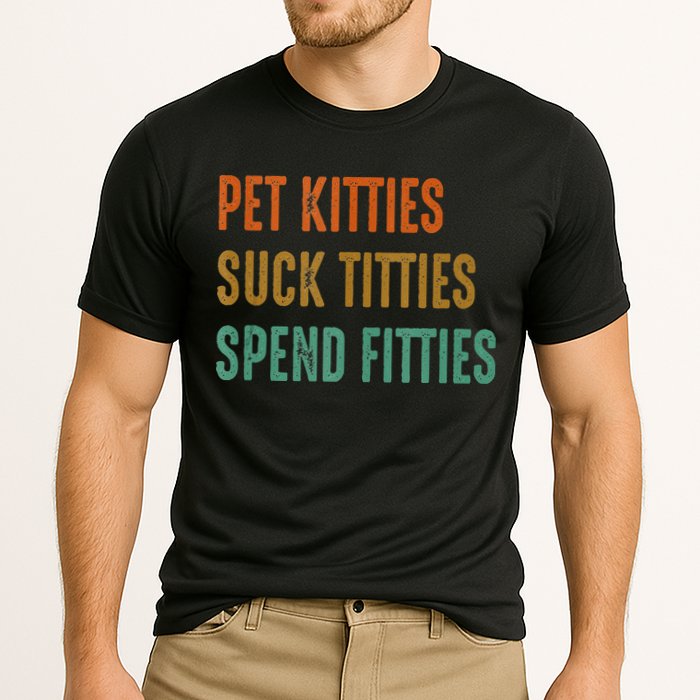 Pet Kitties Suck Titties Spend Fitties Cooling Performance Crew T-Shirt