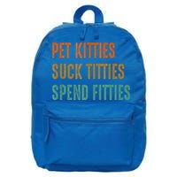 Pet Kitties Suck Titties Spend Fitties 16 in Basic Backpack