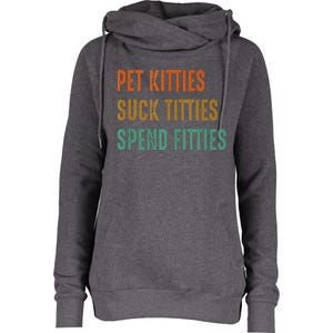 Pet Kitties Suck Titties Spend Fitties Womens Funnel Neck Pullover Hood