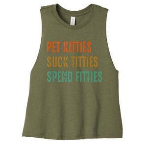 Pet Kitties Suck Titties Spend Fitties Women's Racerback Cropped Tank