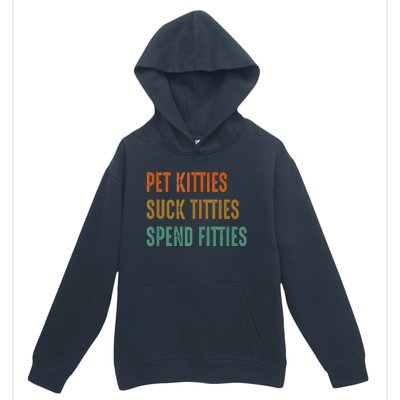 Pet Kitties Suck Titties Spend Fitties Urban Pullover Hoodie