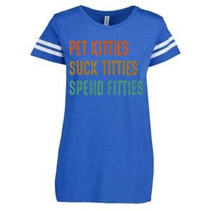 Pet Kitties Suck Titties Spend Fitties Enza Ladies Jersey Football T-Shirt