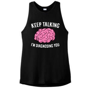 Psychologist Keep Talking I'm Diagnosing You Gift Ladies PosiCharge Tri-Blend Wicking Tank