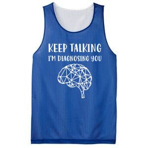 Psychology Keep Talking I'm Diagnosing You Gift Mesh Reversible Basketball Jersey Tank