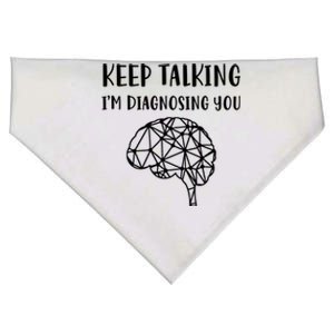 Psychology Keep Talking I'm Diagnosing You Gift USA-Made Doggie Bandana