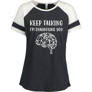 Psychology Keep Talking I'm Diagnosing You Cool Gift Enza Ladies Jersey Colorblock Tee