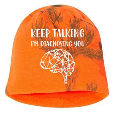 Psychology Keep Talking I'm Diagnosing You Cool Gift Kati - Camo Knit Beanie