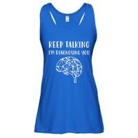 Psychology Keep Talking I'm Diagnosing You Cool Gift Ladies Essential Flowy Tank