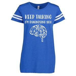 Psychology Keep Talking I'm Diagnosing You Cool Gift Enza Ladies Jersey Football T-Shirt