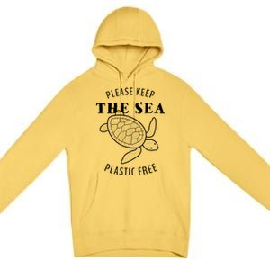 Please Keep The Sea Plastic Free Turtle Gift Premium Pullover Hoodie