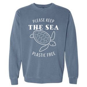 Please Keep The Sea Plastic Free Turtle Gift Garment-Dyed Sweatshirt